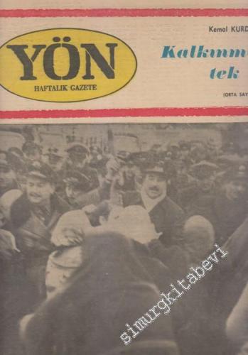 Yön Haftalık Fikir ve Sanat Gazetesi - Dosya: Kalkınmanın Tek Yolu: Kemal Kurdaş - Sayı: 64    2  Mart