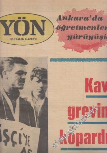 Yön Haftalık Fikir ve Sanat Gazetesi - Dosya: Kavel Grevinin Kopardığı Fırtına - Sayı: 62    2  Şubat