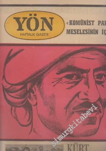 Yön Haftalık Fikir ve Sanat Gazetesi - Dosya: “Komünist Partisi” Meselesinin İç Yüzü - Kürt Meselesinde Son Gelişmeler - Sayı: 158    5  Nisan