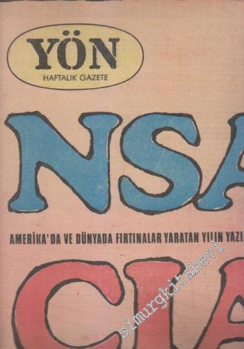 Yön Haftalık Fikir ve Sanat Gazetesi - Dosya: NSA Amerika'da ve Dünyada Fırtınalar Yaratan Yılın Yazısı CIA - CIA'nin Dünyada GEnç Liderleri Satın Alma Planı - Sayı: 207    6  Mart