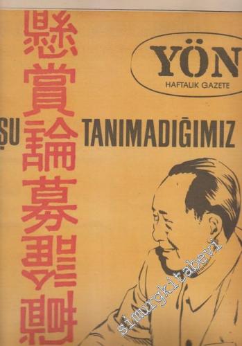 Yön Haftalık Fikir ve Sanat Gazetesi - Dosya: Şu Tanımadığımız Çin - Sayı: 164    5  Mayıs