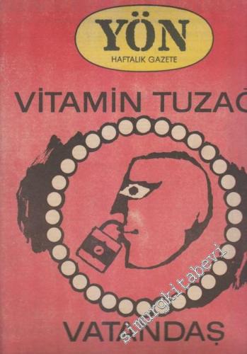 Yön Haftalık Fikir ve Sanat Gazetesi - Dosya: Vitamin Tuzağı - Vatanda
