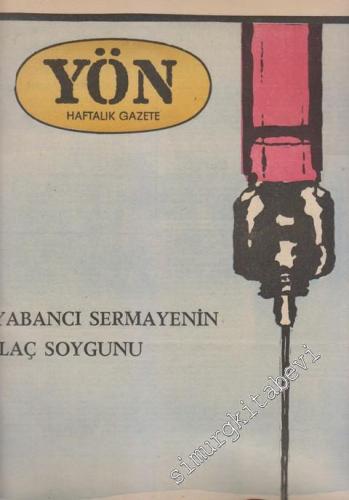 Yön Haftalık Fikir ve Sanat Gazetesi - Dosya: Yabancı Sermayenin İlaç Soygunu - CHP Nereye Gidiyor? - Sayı: 169    Yıl: 5  Haziran
