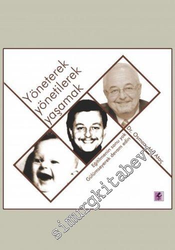 Yöneterek Yönetilerek Yaşamak: Eğitilmenin Sonu, Yok Gülümseyerek Devam Edin -
