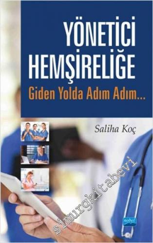 Yönetici Hemşireliğe Giden Yolda Adım Adım -        2016