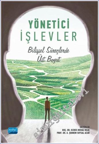 Yönetici İşlevler: Bilişsel Süreçlerde Üst Boyut -        2024