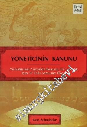 Yöneticinin Kanunu: Yirmibirinci Yüzyılda Başarılı Bir Liderlik İçin 47 Eski Samuray İlkesi -        2000