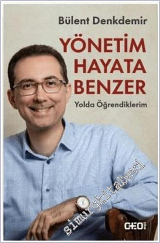 Yönetim Hayata Benzer: Yolda Öğrendiklerim -        2025