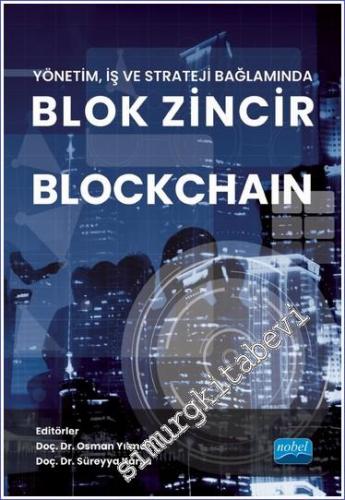Yönetim İş ve Strateji Bağlamında Blok Zincir - Blockchain - 2022