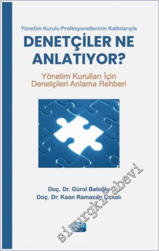 Yönetim Kurulu Profesyonellerinin Katkılarıyla - Denetçiler Ne Anlatıyor - Yönetim Kurulları İçin Denetçileri Anlama Rehberi -        2025