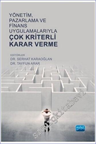 Yönetim, Pazarlama ve Finans Uygulamalarıyla Çok Kriterli Karar Verme 