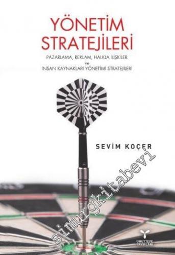 Yönetim Stratejileri: Pazarlama, Reklam, Halkla İlişkiler ve İnsan Kaynakları Yönetim Stratejileri -        2016