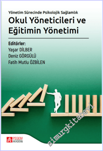 Yönetim Sürecinde Psikolojik Sağlamlık Okul Yöneticileri ve Eğitimin Yönetimi -        2025