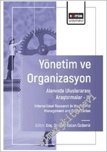 Yönetim ve Organizasyon Alanında Uluslararası Araştırmalar - 3 -        2024