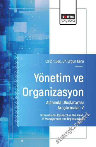 Yönetim ve Organizasyon Alanında Uluslararası Araştırmalar - 5 = Inter