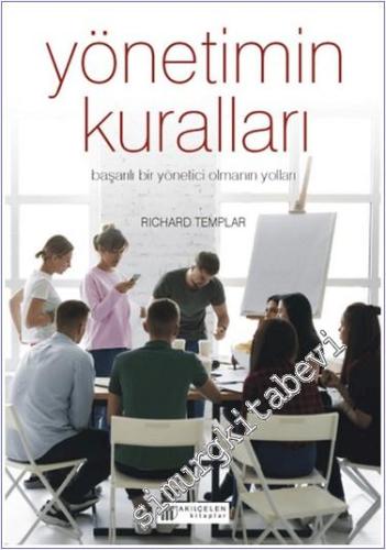 Yönetimin Kuralları - Başarılı Bir Yönetici Olmanın Yolları -        2024