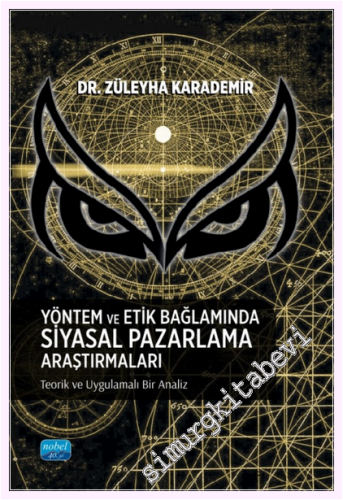 Yöntem ve Etik Bağlamında Siyasal Pazarlama Araştırmaları : Teorik ve Uygulamalı Bir Analiz -