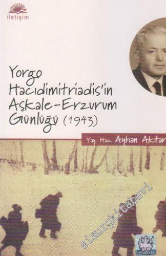 Yorgo Hacıdimitriadis'in Aşkale - Erzurum Günlüğü 1943 -        2011