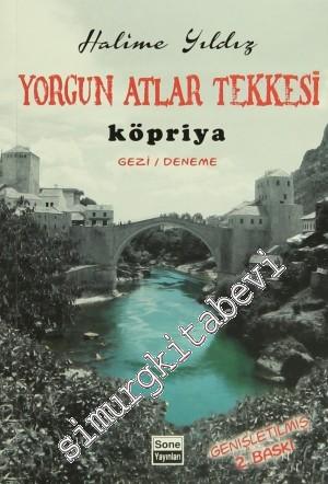 Yorgun Atlar Tekkesi - Köpriya -