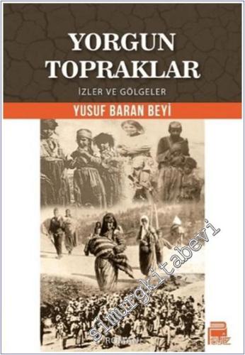 Yorgun Topraklar : İzler ve Gölgeler -        2025