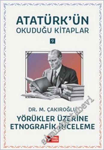 Yörükler Üzerine Etnografik İnceleme : Atatürk'ün Okuduğu Kitaplar 9 -        2025