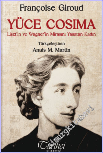 Yüce Cosima: Liszt'in ve Wagner'in Mirasını Yaşatan Kadın - 2026