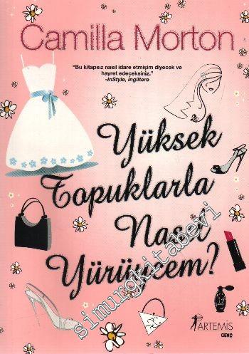 Yüksek Topuklarla Nasıl Yürüycem ? -