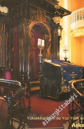 Yüksekkaldırım'da Yüz Yıllık Bir Sinagog: Aşkenazlar = A Hundered Year Old Synagogue in Yüksekkaldırım Ashkenazi Jews -        2000