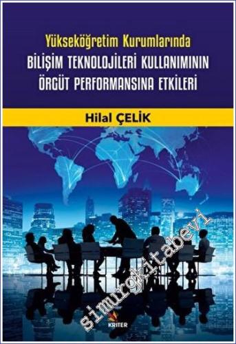 Yükseköğretim Kurumlarında Bilişim Teknolojileri Kullanımının Örgüt Performansına Etkileri -        2023