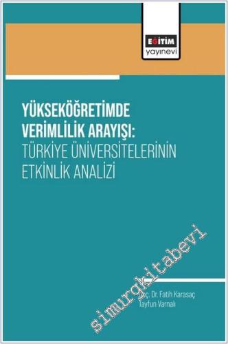 Yükseköğretimde Verimlilik Arayışı : Türkiye Üniversitelerinin Etkinli