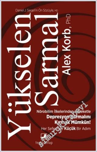 Yükselen Sarmal : Nörobilim İlkelerinden Hareketle Depresyon Sarmalını Kırmak Mümkün - Her Seferinde Küçük Bir Adım -        2025