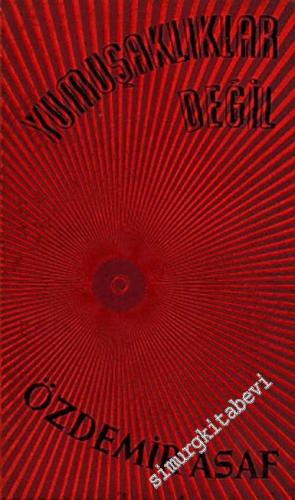 Yumuşaklıklar Değil -