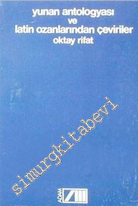 Yunan Antologyası ve Latin Ozanlarından Çeviriler -        2002