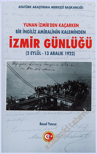 Yunan İzmir'den Kaçarken Bir İngiliz Amiralinin Kaleminden İzmir Günlüğü (2 Eylül - 13 Aralık 1922) -        2026
