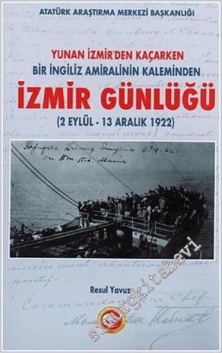 Yunan İzmir'den Kaçarken Bir İngiliz Amiralinin Kaleminden İzmir Günlü