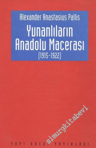 Yunanlıların Anadolu Macerası 1915 - 1922 -        1995