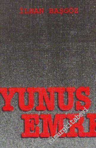 Yunus Emre: Araştırma ve Şiirlerinden Güldeste -        1990