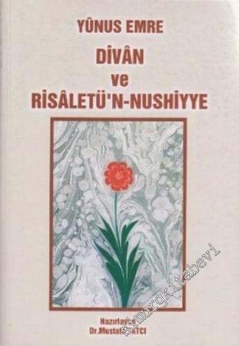 Yûnus Emre Divân ve Risâletün - Nushiyye -        2006