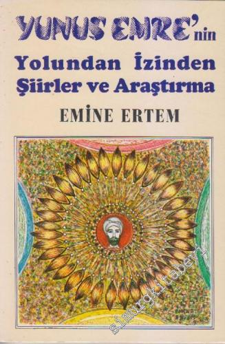 Yunus Emre'nin Yolundan İzinden Şiirler ve Araştırma İMZALI -        1991