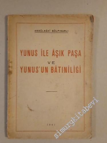 Yunus ile Âşık Paşa ve Yunus'un Bâtıniliği -        1941