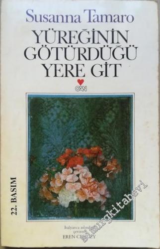 Yüreğinin Götürdüğü Yere Git