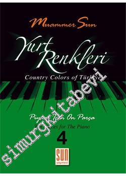 Yurt Renkleri 4: Piyano İçin On Parça = Country Colours of Turkey 1: Ten Pieces for The Piano -