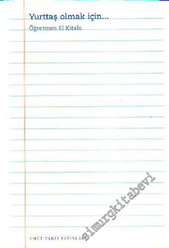 Yurttaş Olmak İçin ... Öğretmen El Kitabı -