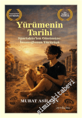 Yürümenin Tarihi: Spartaküs'ten Günümüze: İnsanoğlunun Yürüyüşü -
