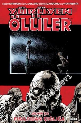 Yürüyen Ölüler 23: Fısıltıdan Çığlığa -