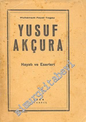 Yusuf Akçura'nın Hayatı ve Eserleri