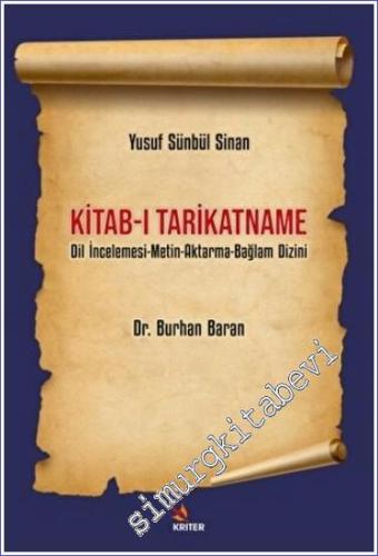 Yusuf Sünbül Sinan Kitab-ı Tarikatname : Dil İncelemesi Metin Aktarma Bağlam Dizini -        2022