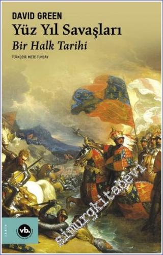 Yüz Yıl Savaşları : Bir Halk Tarihi -        2022