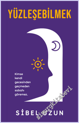 Yüzleşebilmek - Kimse Kendi Gecesinden Geçmeden Sabahı Göremez - 2026