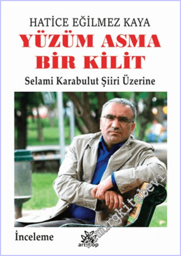 Yüzüm Asma Bir Kilit : Selami Karabulut Şiiri Üzerine -        2026